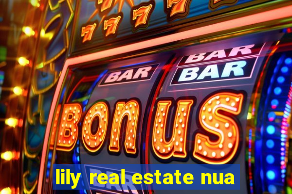 lily real estate nua